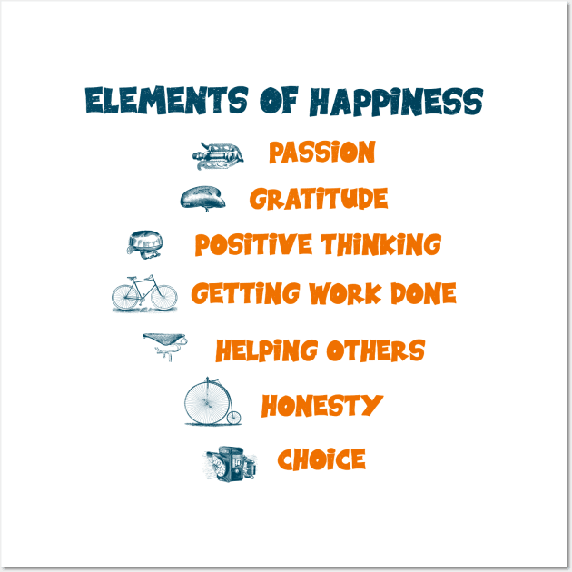 Vintage Elements of Happiness in Life with Passion and Power, Gratitude, Positive Thinking, Honesty, Getting work done, Helping others, Honesty and Choice Wall Art by Olloway